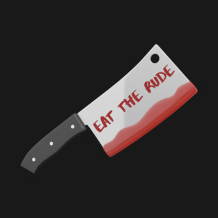 Eat the Rude Bloody Knife T-Shirt