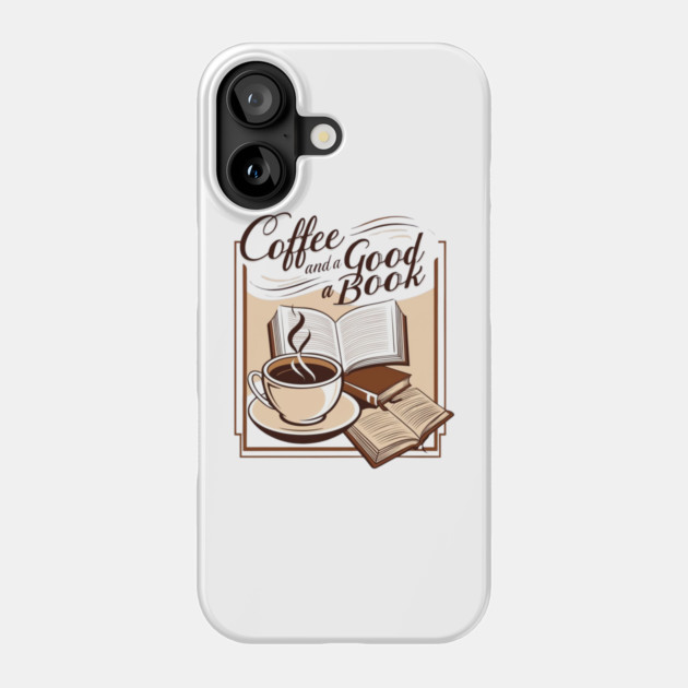 Coffee and a Good Book Phone Case by SR8891