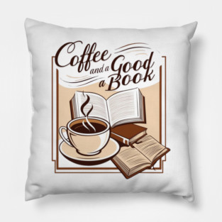 Coffee and a Good Book Pillow