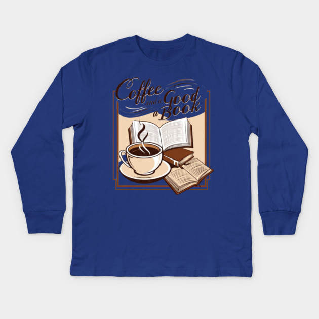 Coffee and a Good Book Kids Long Sleeve T-Shirt by SR8891