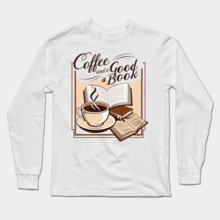 Coffee and a Good Book Long Sleeve T-Shirt