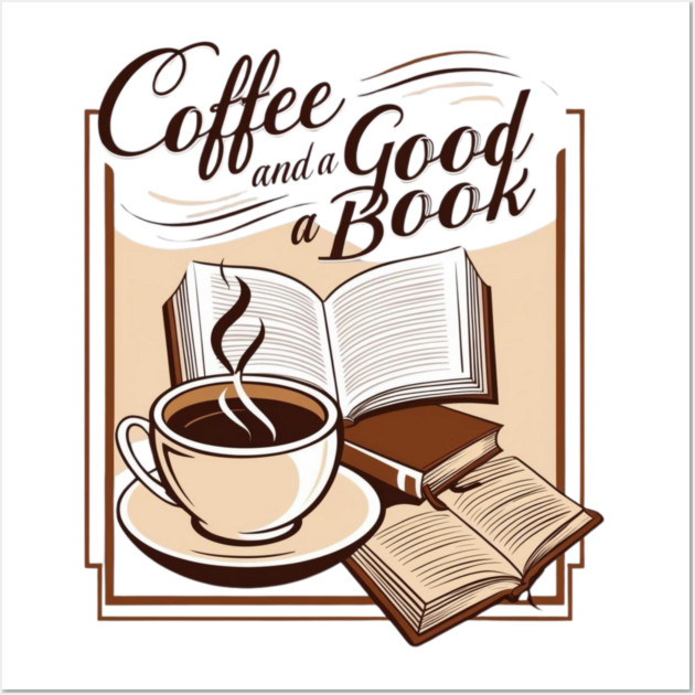 Coffee and a Good Book Wall Art by SR8891