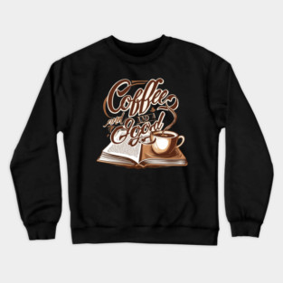 Coffee Good Book life Crewneck Sweatshirt