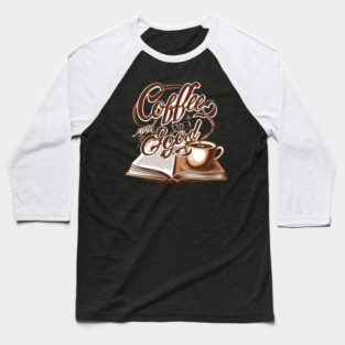 Coffee Good Book life Baseball T-Shirt