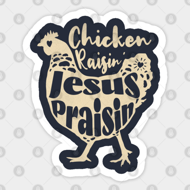 Chicken Raising Jesus Praising Funny Christian Farm Living Sticker by Yesteeyear