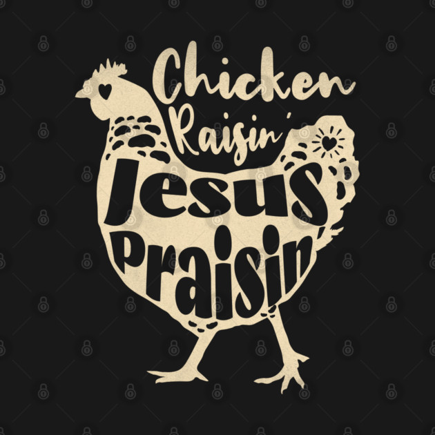 Chicken Raising Jesus Praising Funny Christian Farm Living by Yesteeyear