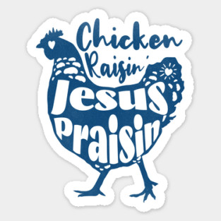 Chicken Raising Jesus Praising Funny Christian Farm Living Sticker