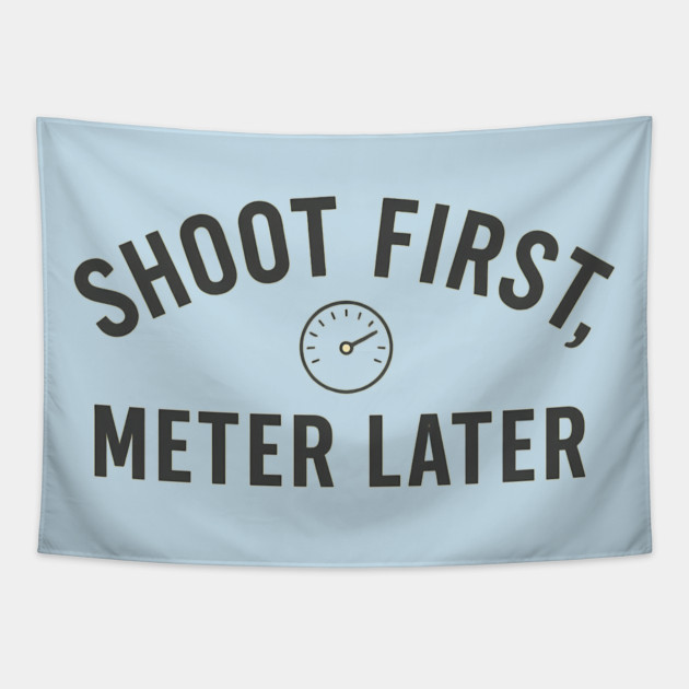 Shoot First, Meter Later – Film Photography Rebel Shirt Tapestry by Hobby Helpers Merch