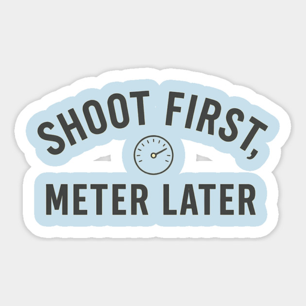 Shoot First, Meter Later – Film Photography Rebel Shirt Magnet by Hobby Helpers Merch