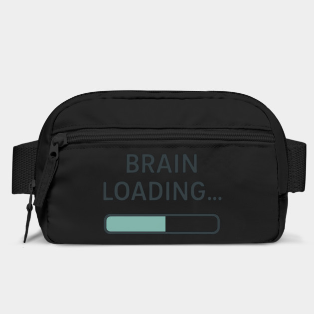 Brain Loading – Funny Relatable Tech & Mental Health Quote by Hobby Helpers Merch