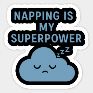 Napping Is My Superpower – Cute Sleepy Cloud Quote Sticker