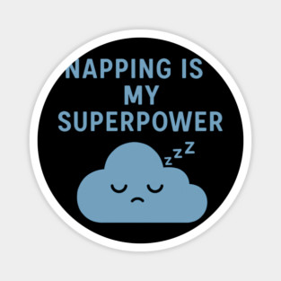 Napping Is My Superpower – Cute Sleepy Cloud Quote Magnet