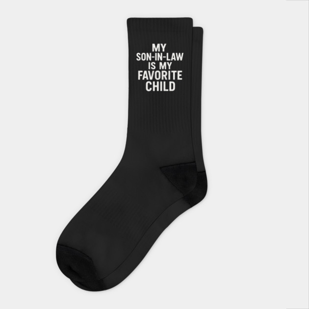 My-Son-In-Law-Is-My-Favorite-Child-Funny-Father’s-Day Socks by ArtistTee ⭐⭐⭐⭐⭐