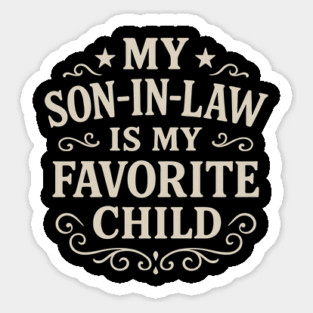 My-Son-In-Law-Is-My-Favorite-Child-Funny-Father’s-Day Sticker