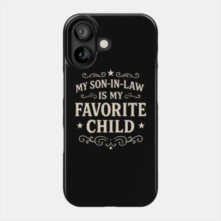 My-Son-In-Law-Is-My-Favorite-Child-Funny-Father’s-Day Phone Case