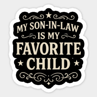 My-Son-In-Law-Is-My-Favorite-Child-Funny-Father’s-Day Sticker