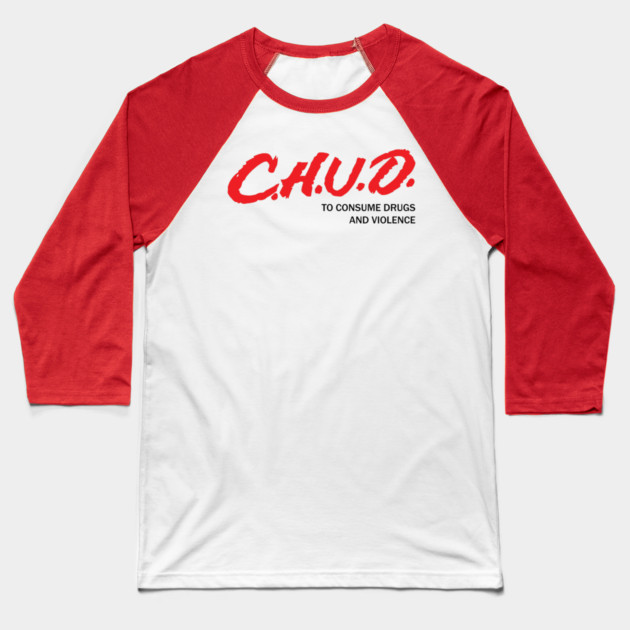 CHUD: To consume drugs and violence Baseball T-Shirt by horrorprints