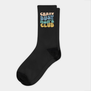 Crazy Busy Mom's Club Socks
