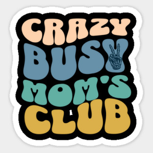 Crazy Busy Mom's Club Sticker