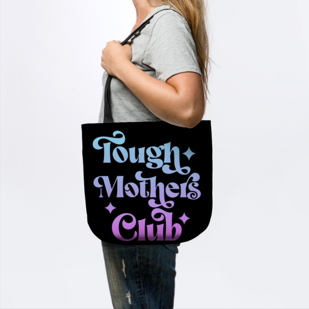 Tough Mothers Club by Esmhan's Store
