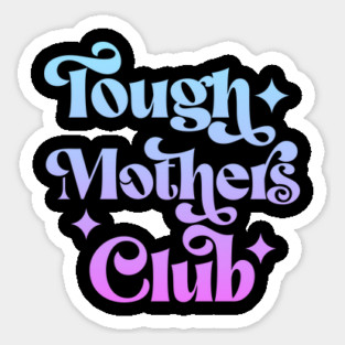 Tough Mothers Club Magnet