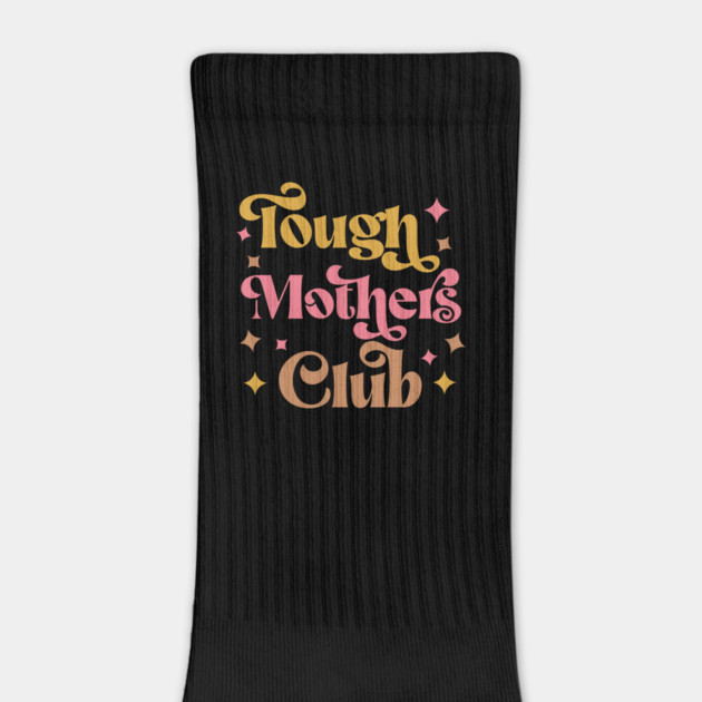 Tough Mothers Club by Esmhan's Store