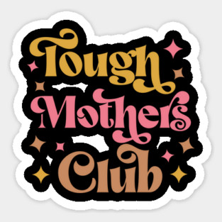 Tough Mothers Club Magnet