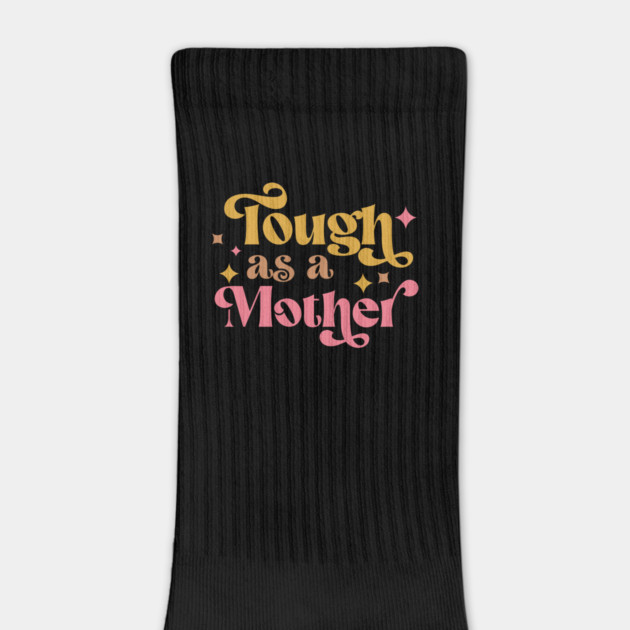Tough as a Mother by Esmhan's Store