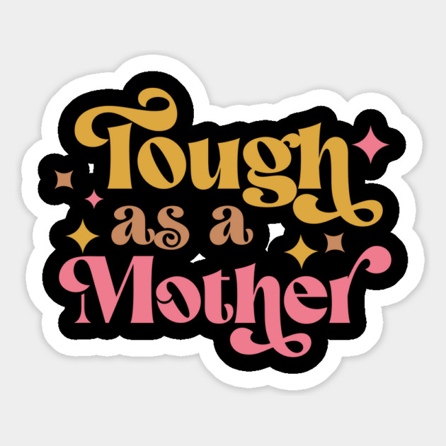 Tough as a Mother Magnet by Esmhan's Store