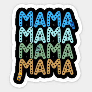 Mama Mama Mama Mama Boy Mom Sticker