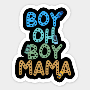 Boy Oh Boy Mama Sticker