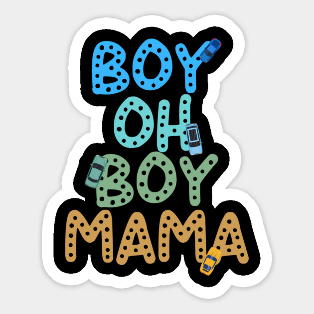 Boy Oh Boy Mama Magnet by Esmhan's Store