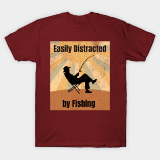 Easily Distracted by Fishing T-Shirt