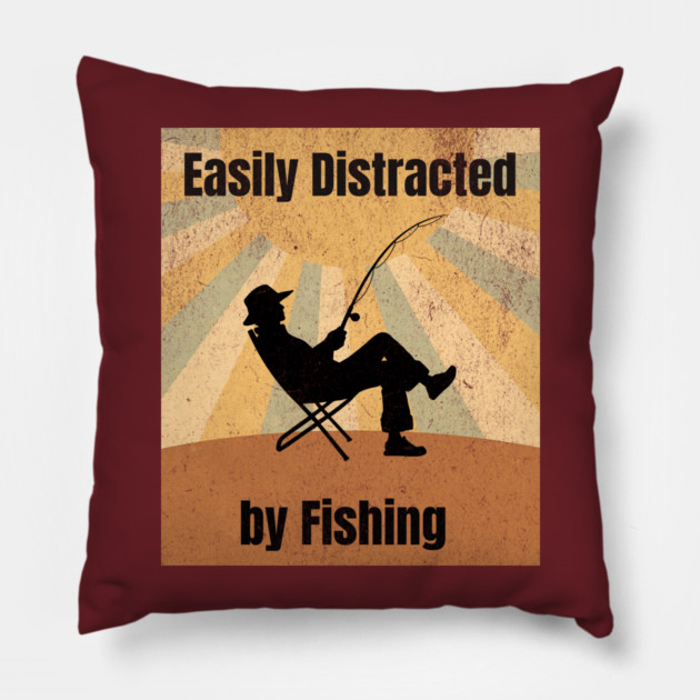 Easily Distracted by Fishing Pillow by DonWillisJrArt