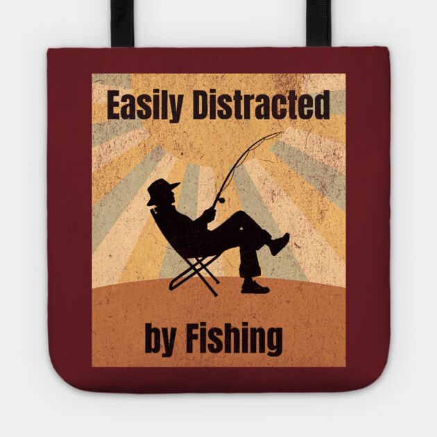 Easily Distracted by Fishing Tote by DonWillisJrArt