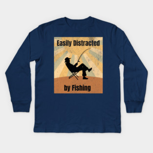 Easily Distracted by Fishing Kids Long Sleeve T-Shirt