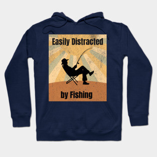 Easily Distracted by Fishing Hoodie