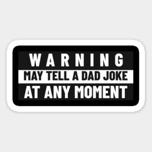 Funny Dad Shirt – “Warning: May Tell a Dad Joke at Any Moment” Magnet