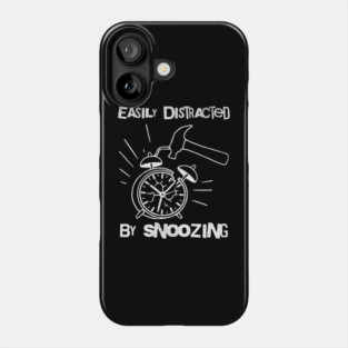 Easily Distracted by Snoozing Phone Case