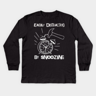 Easily Distracted by Snoozing Kids Long Sleeve T-Shirt