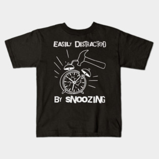 Easily Distracted by Snoozing Kids T-Shirt