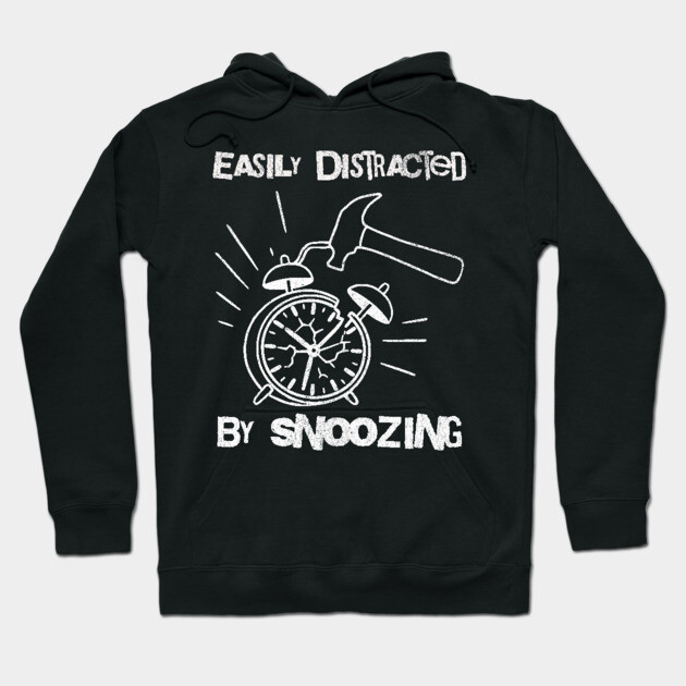 Easily Distracted by Snoozing Hoodie by DonWillisJrArt