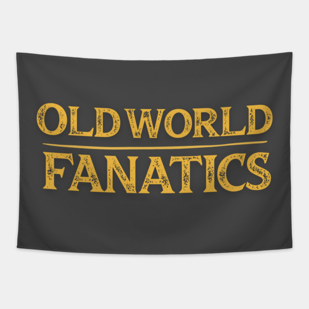 Text Only - Old World Fanatics Tapestry by Old World Fanatics