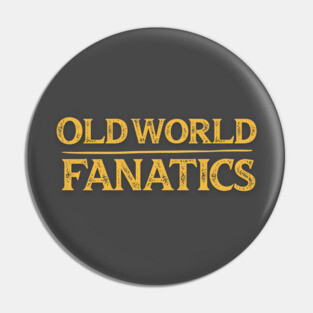 Text Only - Old World Fanatics Pin