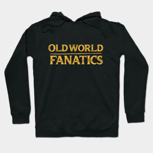 Text Only - Old World Fanatics Hoodie