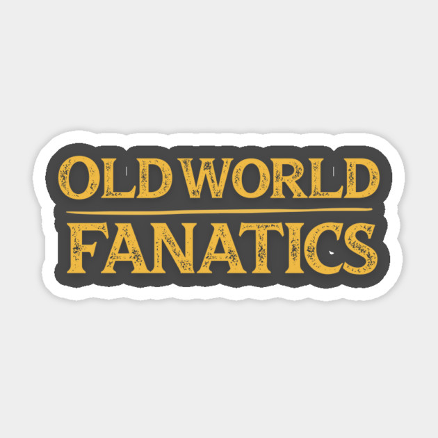 Text Only - Old World Fanatics Sticker by Old World Fanatics