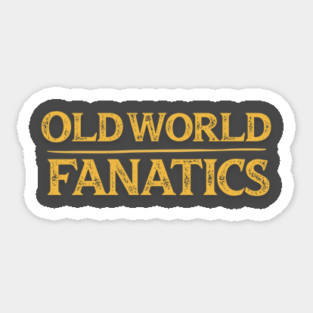 Text Only - Old World Fanatics Magnet