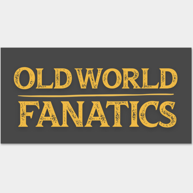 Text Only - Old World Fanatics Wall Art by Old World Fanatics