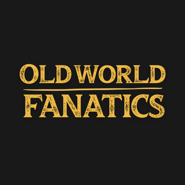 Text Only - Old World Fanatics by Old World Fanatics