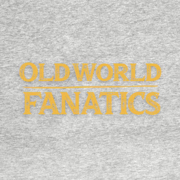 Text Only - Old World Fanatics by Old World Fanatics